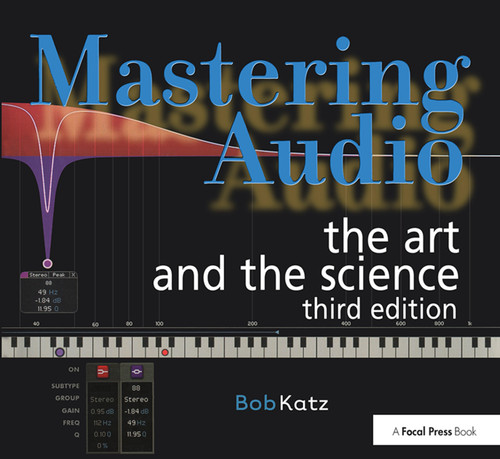 Mastering Audio (The Art and the Science) by Bob Katz, 9780240818962