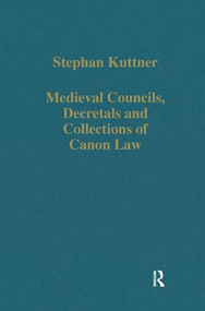 Medieval Councils, Decretals and Collections of Canon Law by Stephan Kuttner, 9780860783367