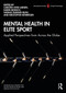 Mental Health in Elite Sport (Applied Perspectives from Across the Globe) by Carsten Larsen, Karin Moesch, Natalie Durand-Bush, Kristoffer Henriksen, 9780367427689