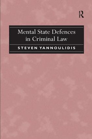 Mental State Defences in Criminal Law by Steven Yannoulidis, 9781138271791