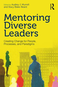 Mentoring Diverse Leaders (Creating Change for People, Processes, and Paradigms) by Audrey J. Murrell, Stacy Blake-Beard, 9781138814332