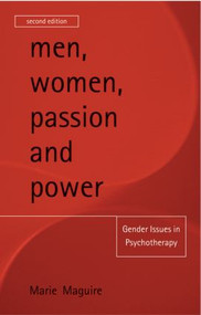 Men, Women, Passion and Power (Gender Issues in Psychotherapy) - 9781583912676 by Marie Maguire, 9781583912676