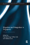 Migration and Integration in Singapore (Policies and Practice) by Yap Mui Teng, Gillian Koh, Debbie Soon, 9781138094956