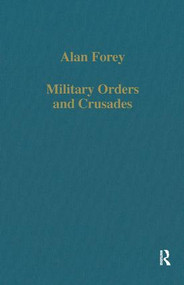 Military Orders and Crusades by Alan Forey, 9780860783985