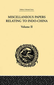 Miscellaneous Papers Relating to Indo-China: Volume II by Reinhold Rost, 9781138995925