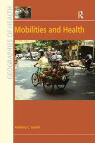 Mobilities and Health by Anthony C. Gatrell, 9781138269231