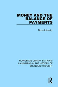 Money and the Balance of Payments by Tibor Scitovsky, 9781138217973
