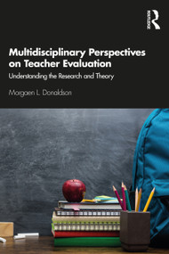 Multidisciplinary Perspectives on Teacher Evaluation (Understanding the Research and Theory) - 9780367149468 by Morgaen Donaldson, 9780367149468