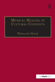 Musical Healing in Cultural Contexts by Penelope Gouk, 9781138276727