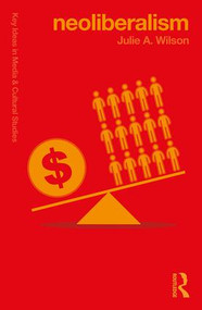 Neoliberalism by Julie Wilson, 9781138654631