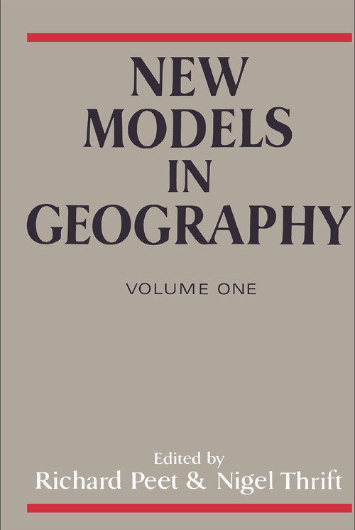 New Models in Geography - Vol 1 (The Political-Economy Perspective) by Richard Peet, Nigel Thrift, 9780049101012
