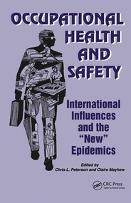 Occupational Health and Safety (International Influences and the New Epidemics) by Chris Peterson, Claire Mayhew, 9780415783897