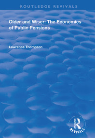 Older and Wiser (Economics of Public Pensions) by Lawrence Thompson, 9781138328792