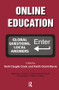 Online Education (Global Questions, Local Answers) by Kelli Cargile Cook, Keith Grant-Davis, 9781138637863