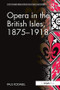 Opera in the British Isles, 1875-1918 by Paul Rodmell, 9781138252042