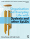 Organisation and Everyday Life with Dyslexia and other SpLDs by Ginny Stacey, Sally Fowler, 9781138202412