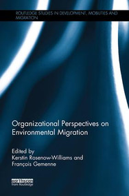 Organizational Perspectives on Environmental Migration by Kerstin Rosenow-Williams, François Gemenne, 9781138104204