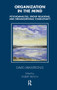 Organization in the Mind (Psychoanalysis, Group Relations and Organizational Consultancy) by David Armstrong, Robert French, 9781855753976