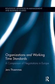 Organizations and Working Time Standards (A Comparison of Negotiations in Europe) by Jens Thoemmes, 9781138118621