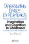 Organizing Early Experience (Imagination and Cognition in Childhood) by Delmont Morrison, 9780415784641
