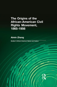 The Origins of the African-American Civil Rights Movement by Ai-min Zhang, 9781138994676