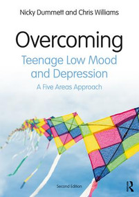 Overcoming Teenage Low Mood and Depression (A Five Areas Approach) by Nicky Dummett, Chris Williams, 9781498780742