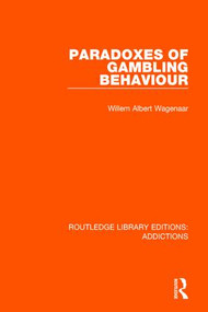 Paradoxes of Gambling Behaviour by Willem A. Wagenaar, 9781138687219