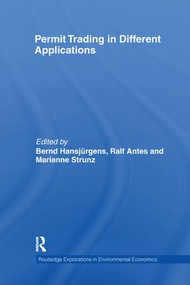 Permit Trading in Different Applications by Bernd Hansjürgens, Ralf Antes, Marianne Strunz, 9781138241312