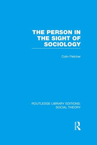The Person in the Sight of Sociology by Colin Fletcher, 9781138998018