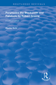 Perymedes the Blacksmith and Pandosto by Robert Greene (A Critical Edition) - 9780367110185 by Stanley Wells, 9780367110185