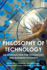 Philosophy of Technology (An Introduction for Technology and Business Students) by Maarten Verkerk, Jan Hoogland, Jan van der Stoep, Marc de Vries, 9781138904392