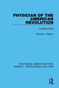 Physician of the American Revolution (Jonathan Potts) by Richard L. Blanco, 9780367642327
