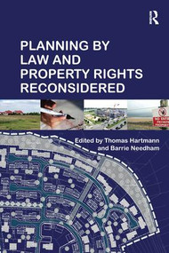 Planning By Law and Property Rights Reconsidered by Barrie Needham, Thomas Hartmann, 9781138256941