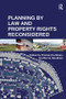 Planning By Law and Property Rights Reconsidered by Barrie Needham, Thomas Hartmann, 9781138256941
