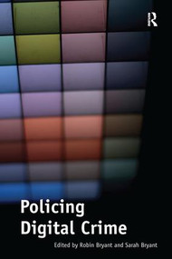 Policing Digital Crime by Robin Bryant, 9781138257443