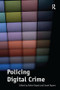 Policing Digital Crime by Robin Bryant, 9781138257443