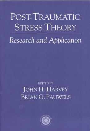 Post Traumatic Stress Theory (Research and Application) by John Harvey, Brian Pauwels, 9781583910146