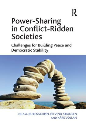 Power-Sharing in Conflict-Ridden Societies (Challenges for Building Peace and Democratic Stability) by Nils A. Butenschøn, Øyvind Stiansen, Kåre Vollan, 9781138576506