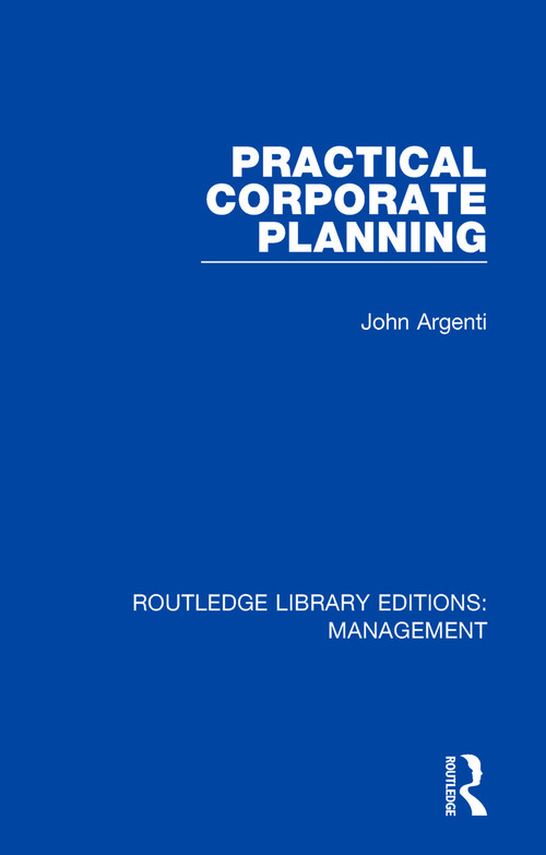 Practical Corporate Planning by John Argenti, 9781138564244