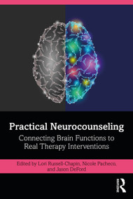 Practical Neurocounseling (Connecting Brain Functions to Real Therapy Interventions) by Lori A. Russell-Chapin, Nicole C. Pacheco, Jason A. DeFord, 9780367417437