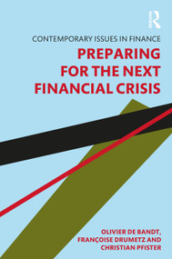 Preparing for the Next Financial Crisis by Olivier de Bandt, Francoise Drumetz, Christian Pfister, 9781138594708