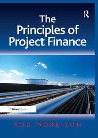 The Principles of Project Finance by Rod Morrison, 9781138245686