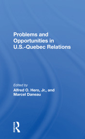 Problems And Opportunities In U.s.quebec Relations by Marcel Daneau, 9780367299811