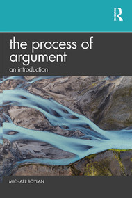 The Process of Argument (An Introduction) by Michael Boylan, 9780367425258