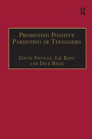 Promoting Positive Parenting of Teenagers by David Neville, 9781138410374