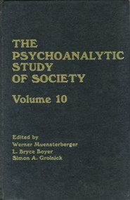 The Psychoanalytic Study of Society, V. 10 by Werner Muensterberger, L. Bryce Boyer, 9781138872066