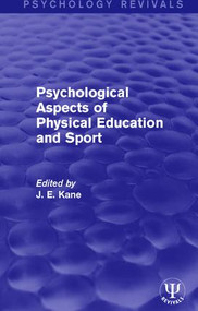 Psychological Aspects of Physical Education and Sport by J E Kane, 9781138650800