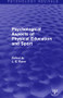 Psychological Aspects of Physical Education and Sport by J E Kane, 9781138650800