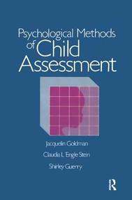 Psychological Methods Of Child Assessment by Jacquelin Goldman, Claudia L'Engle Stein, 9781138868984