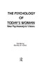 The Psychology of Today's Woman (New Psychoanalytic Visions) by Toni Bernay, Dorothy Cantor, 9781138872110
